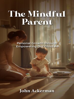 cover image of The Mindful Parent